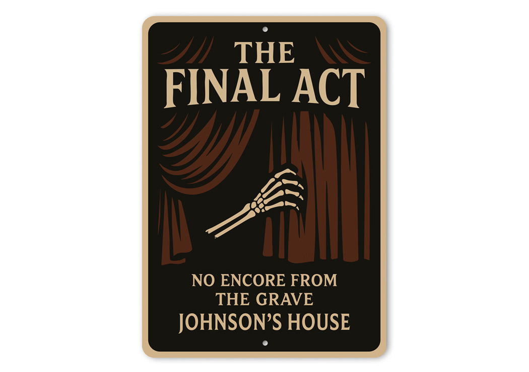 The Final Act Skeletal Hand Theatre Personalized House Sign
