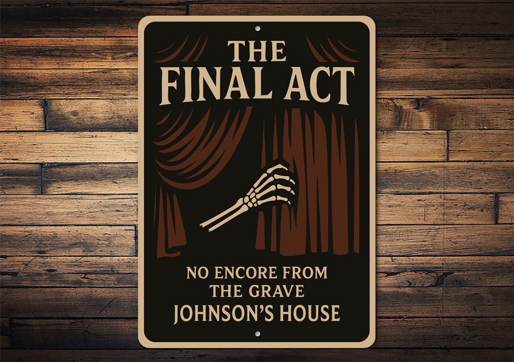 The Final Act Skeletal Hand Theatre Personalized House Sign