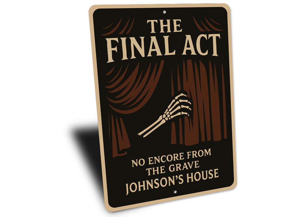 The Final Act Skeletal Hand Theatre Personalized House Sign