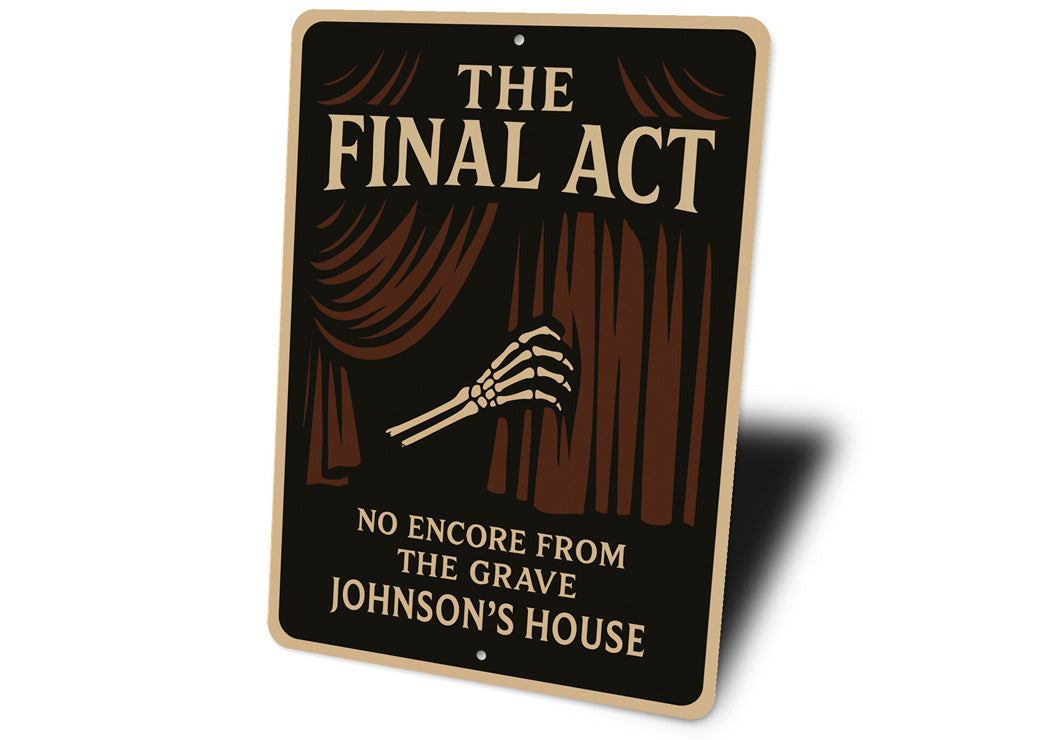 The Final Act Skeletal Hand Theatre Personalized House Sign
