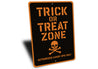 Trick Or Treat Zone Skull Crossbones Candy Ops Only Sign