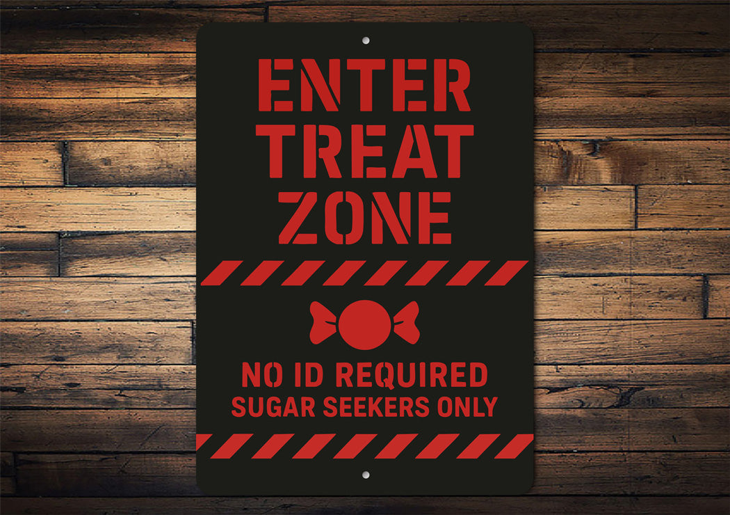 Enter Treat Zone No ID Required Sugar Seekers Only Sign