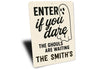Enter If You Dare The Ghouls Are Waiting Personalized Sign