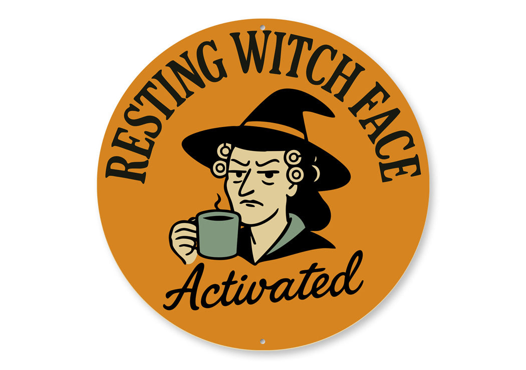 Resting Witch Face Activated Round Sign