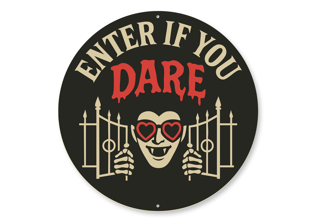 Enter If You Dare Vampire Gatekeeper Round Sign