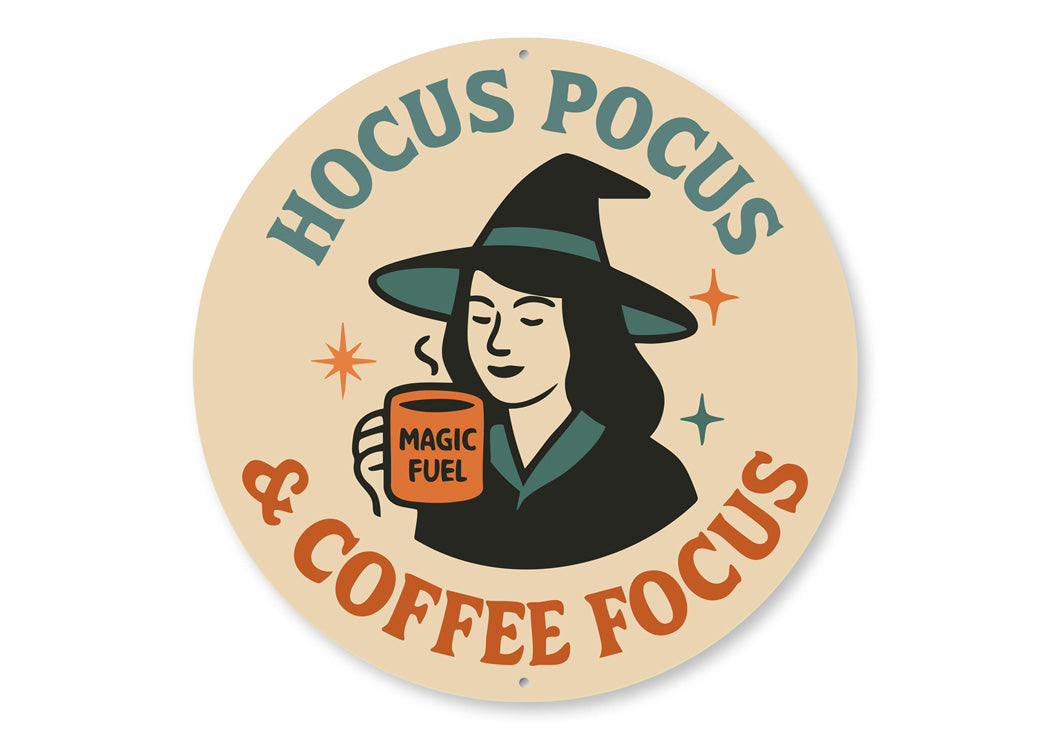 Hocus Pocus And Coffee Focus Magic Fuel Round Sign