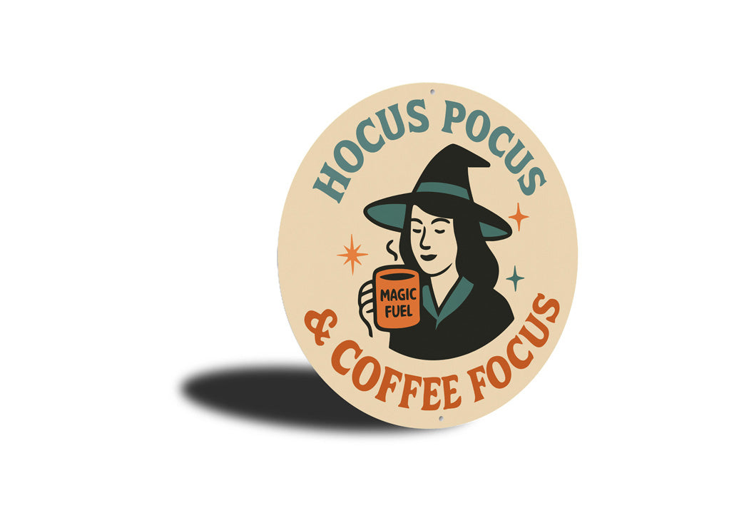 Hocus Pocus And Coffee Focus Magic Fuel Round Sign