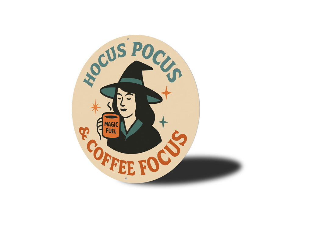 Hocus Pocus And Coffee Focus Magic Fuel Round Sign