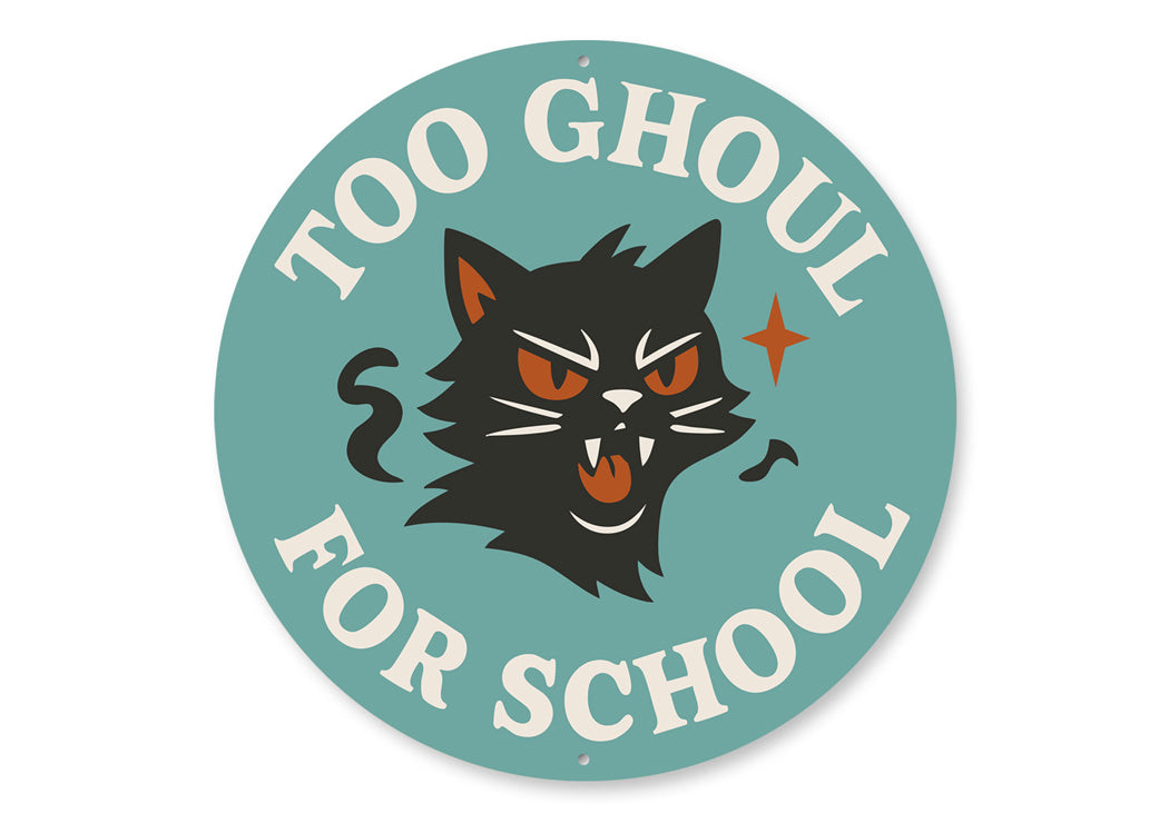 Too Ghoul For School Hissing Black Cat Round Sign