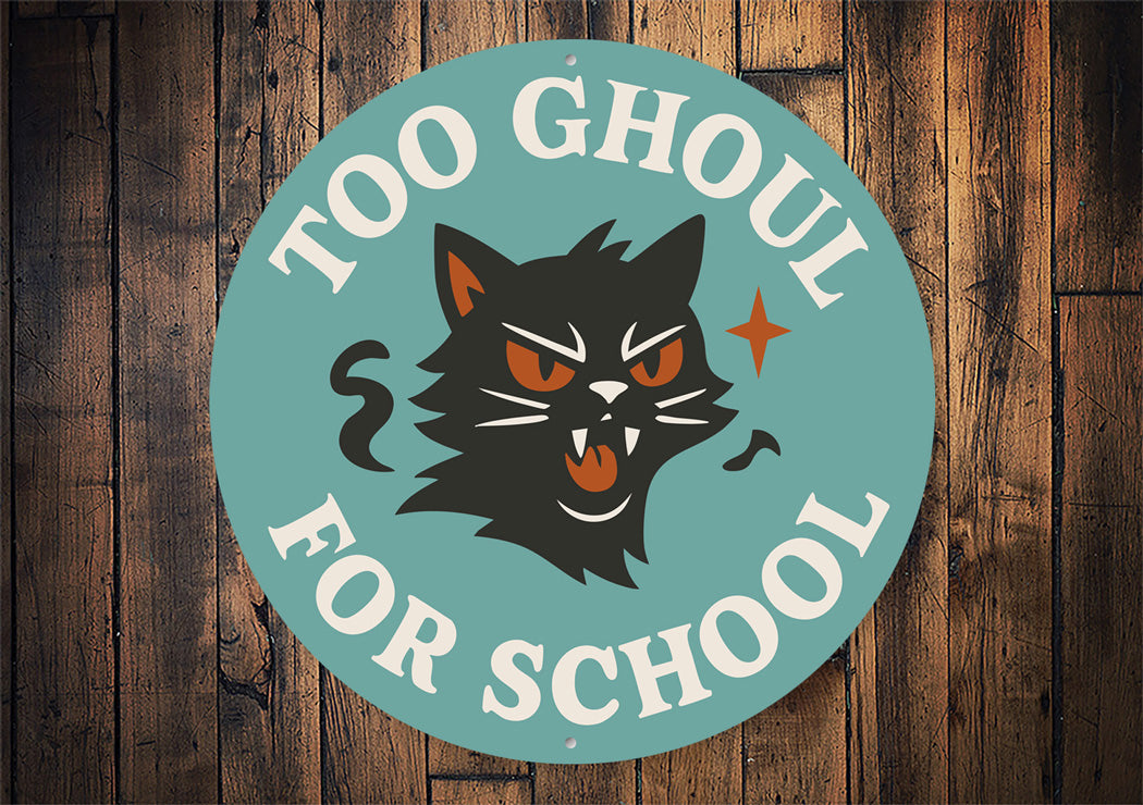 Too Ghoul For School Hissing Black Cat Round Sign