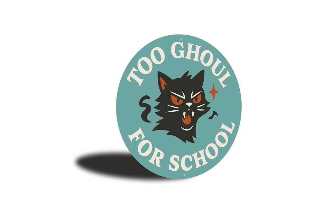 Too Ghoul For School Hissing Black Cat Round Sign