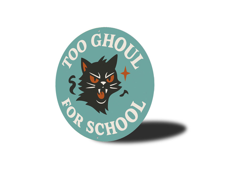Too Ghoul For School Hissing Black Cat Round Sign