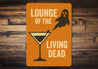 Lounge Of The Living Dead Halloween Cocktail Sign