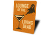 Lounge Of The Living Dead Halloween Cocktail Sign