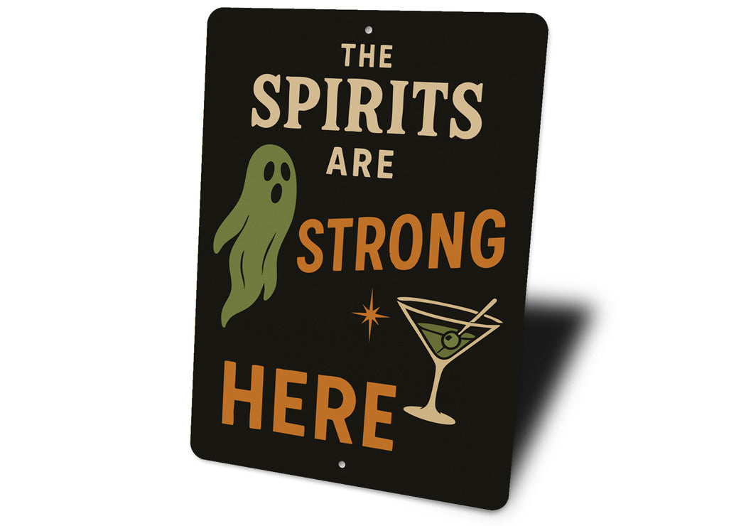 The Spirits Are Strong Here Cocktail Drinks Sign