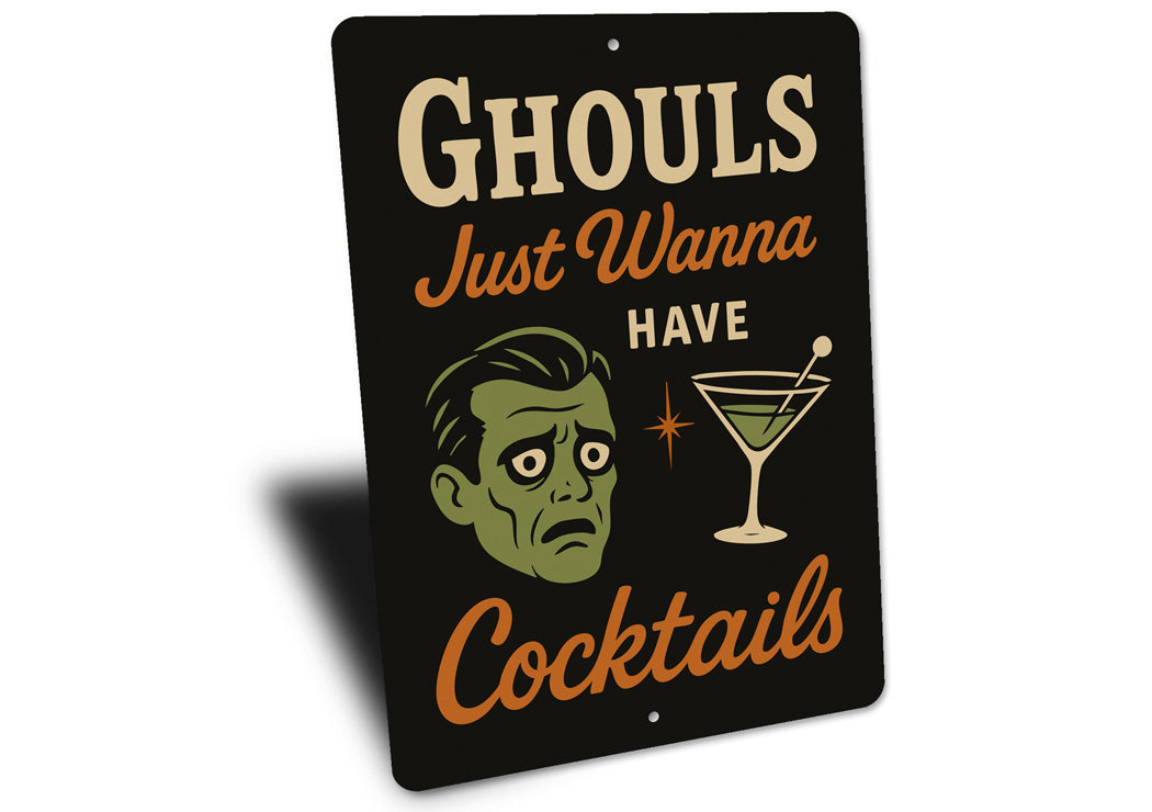 Ghouls Just Wanna Have Cocktails Sign
