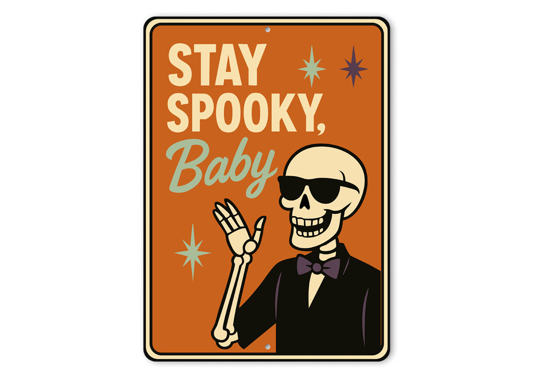 Stay Spooky Baby Cool Skeleton Wearing Sunglasses Sign