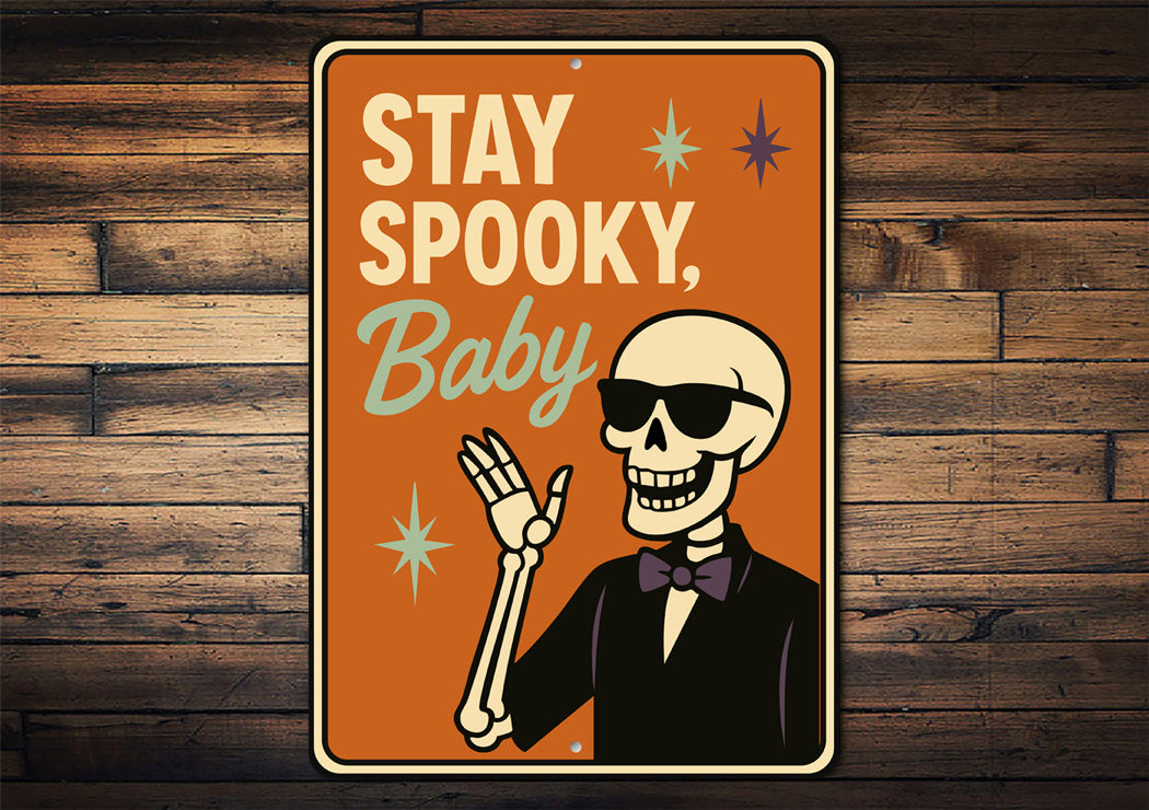 Stay Spooky Baby Cool Skeleton Wearing Sunglasses Sign