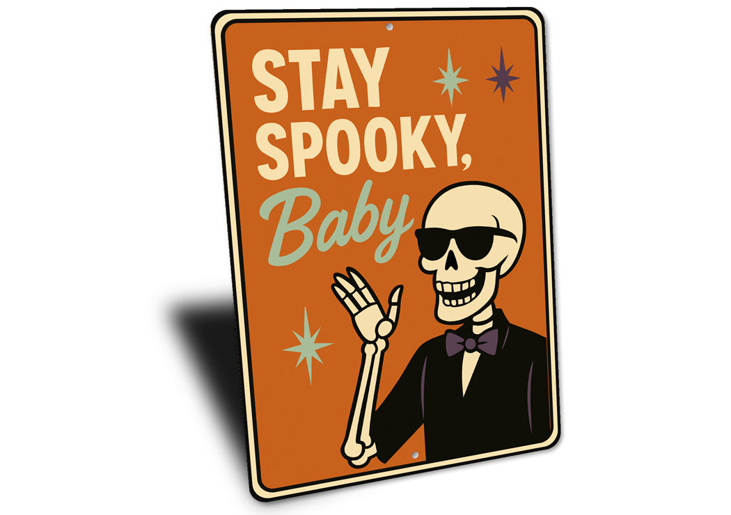 Stay Spooky Baby Cool Skeleton Wearing Sunglasses Sign