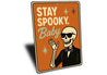 Stay Spooky Baby Cool Skeleton Wearing Sunglasses Sign