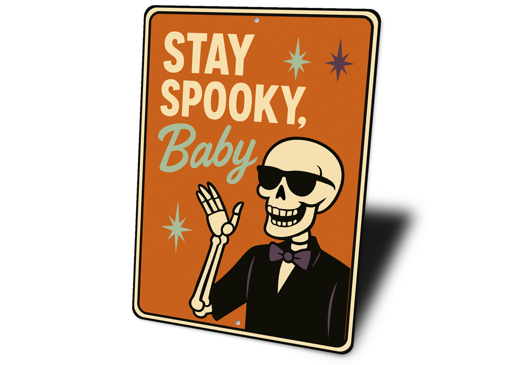 Stay Spooky Baby Cool Skeleton Wearing Sunglasses Sign