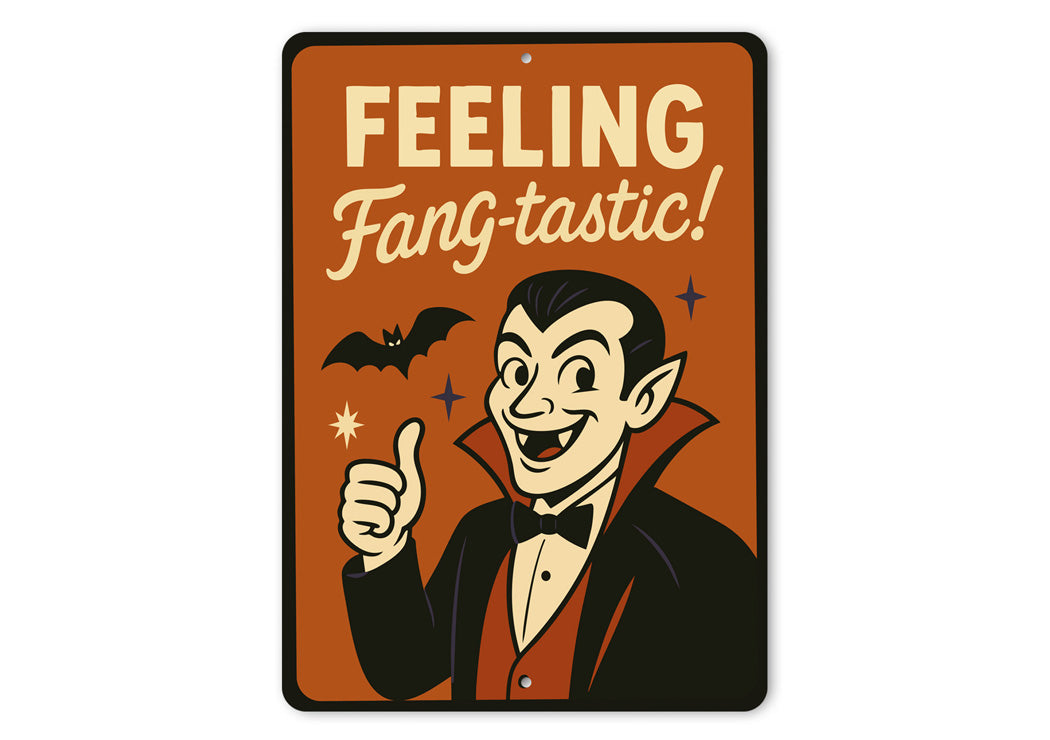 Feeling Fang-tastic Happy Vampire And Bat Sign