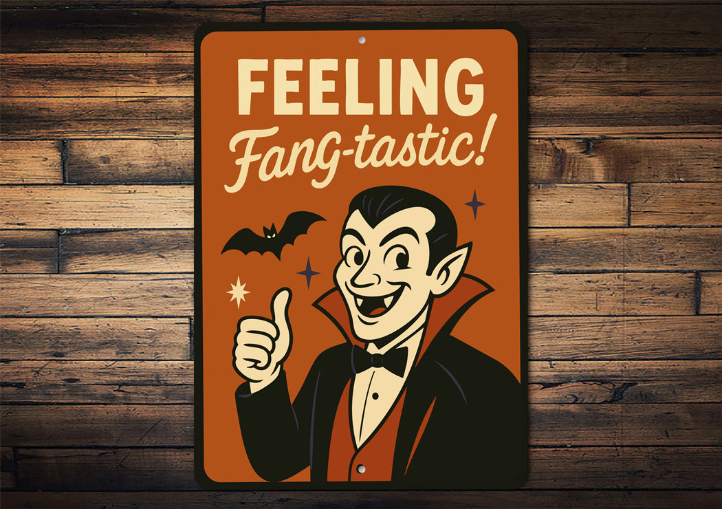 Feeling Fang-tastic Happy Vampire And Bat Sign