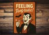 Feeling Fang-tastic Happy Vampire And Bat Sign