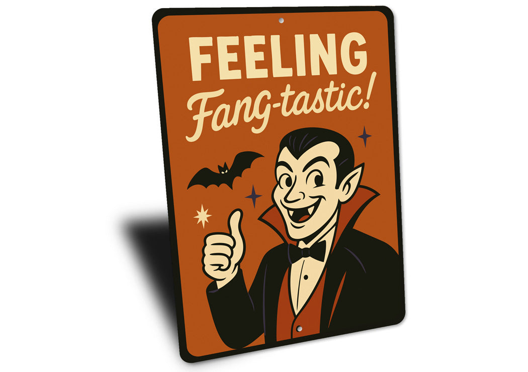 Feeling Fang-tastic Happy Vampire And Bat Sign