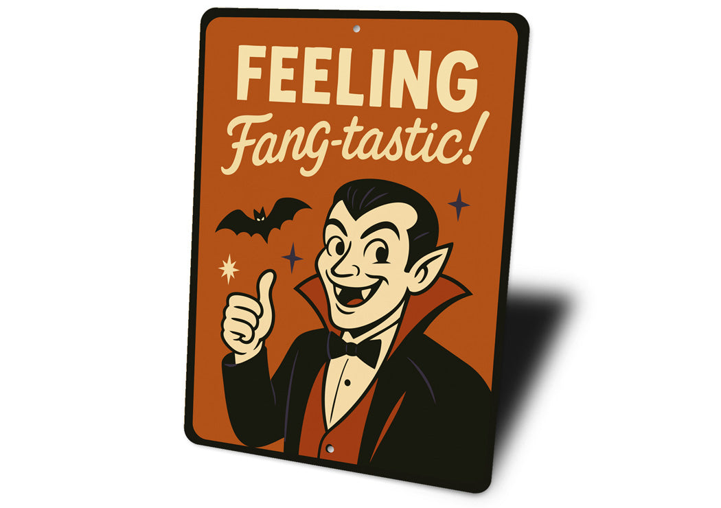 Feeling Fang-tastic Happy Vampire And Bat Sign