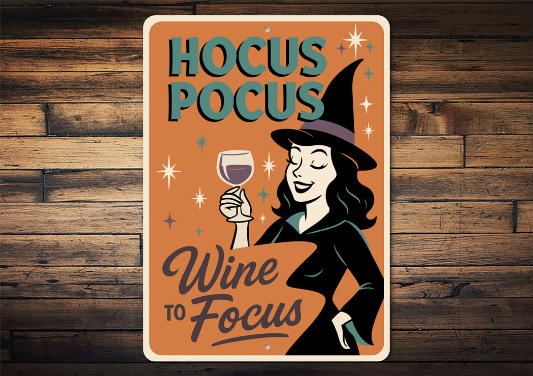 Hocus Pocus Wine To Focus Witch Sign