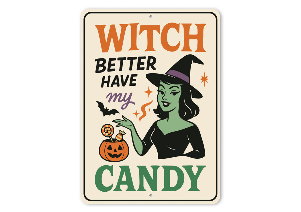 Witch Better Have My Candy Carved Pumpkin Sign