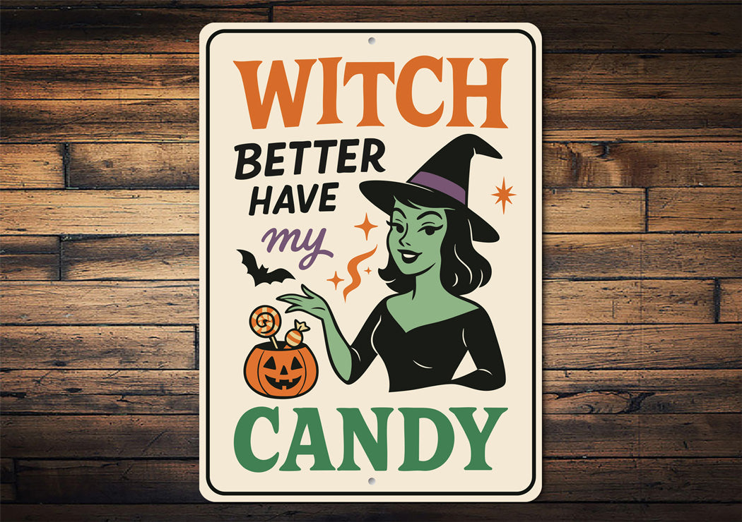 Witch Better Have My Candy Carved Pumpkin Sign