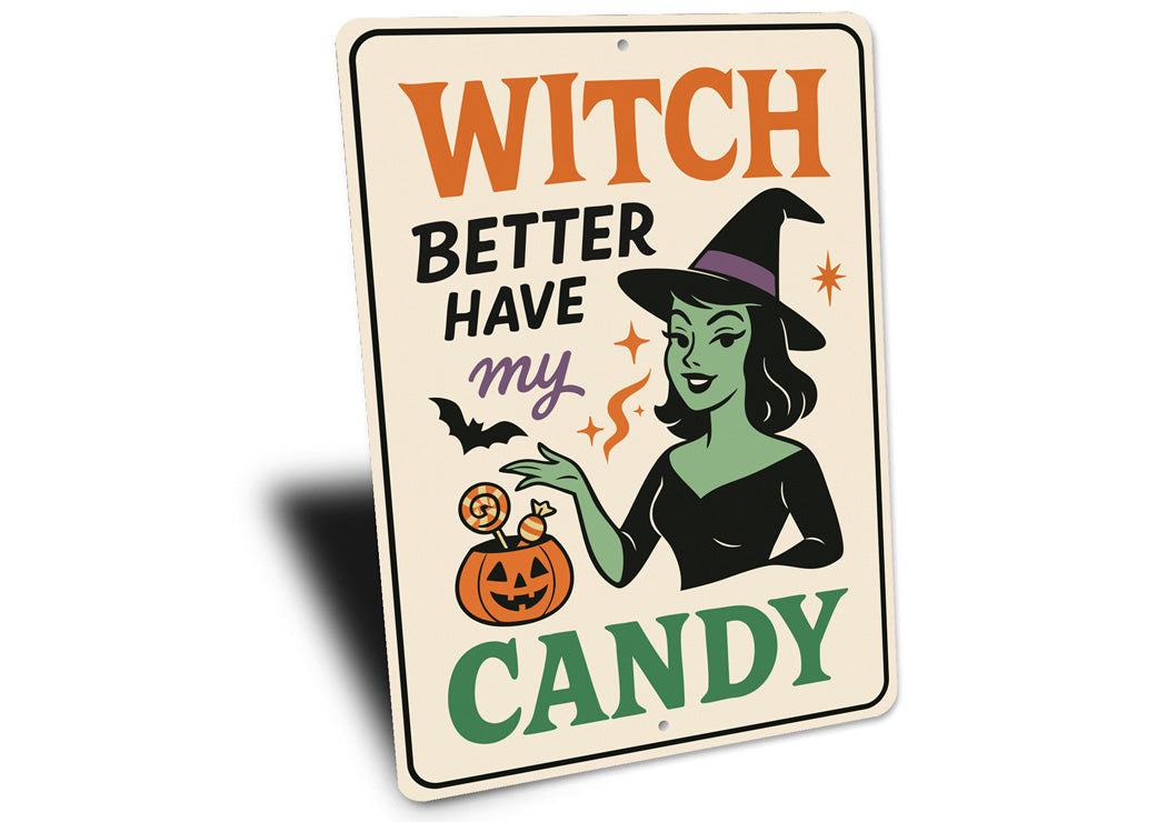 Witch Better Have My Candy Carved Pumpkin Sign