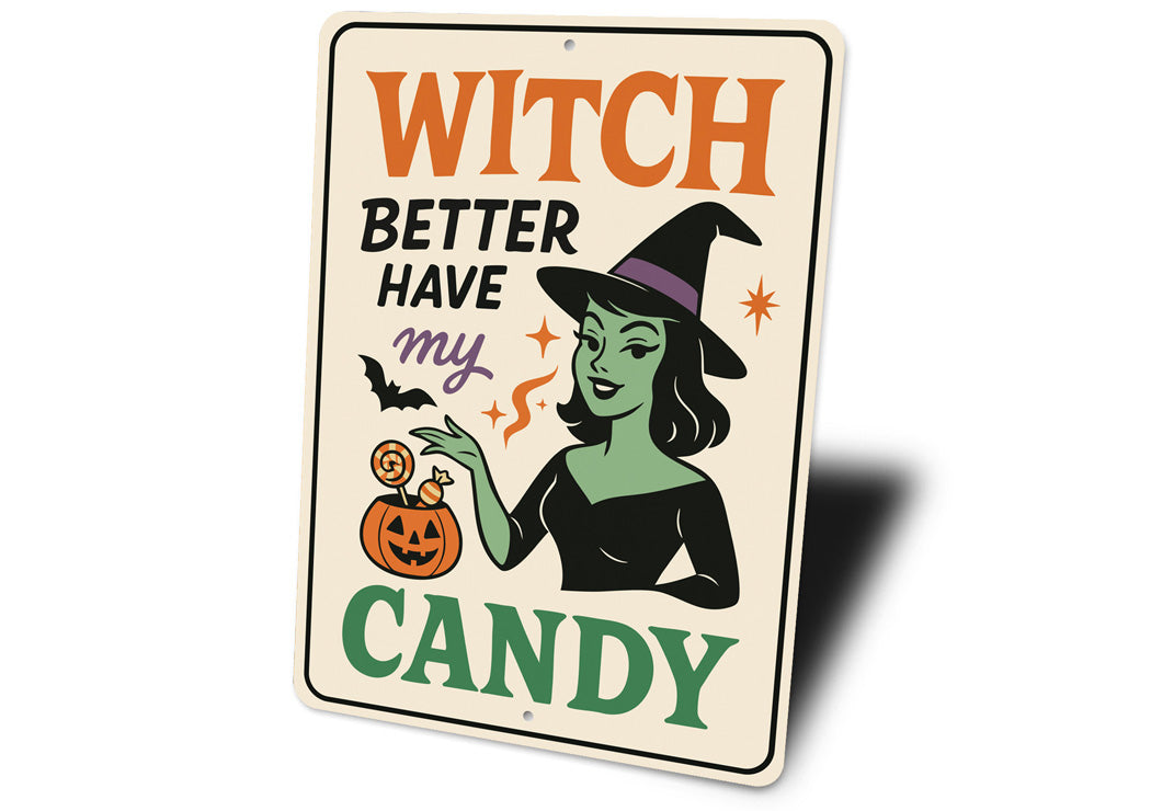 Witch Better Have My Candy Carved Pumpkin Sign
