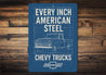 Chevy Trucks Every Inch American Steel Chevrolet Sign