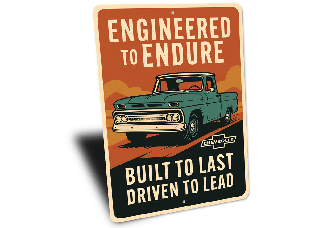Chevy Trucks Engineered To Endure Built To Last Sign