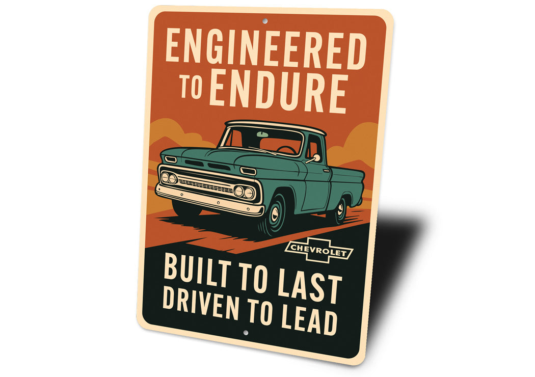 Chevy Trucks Engineered To Endure Built To Last Sign