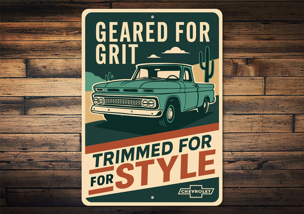 Chevy Trucks Geared For Grit Trimmed For Style Sign
