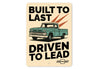 Chevy Trucks Built To Last Driven To Lead Sign