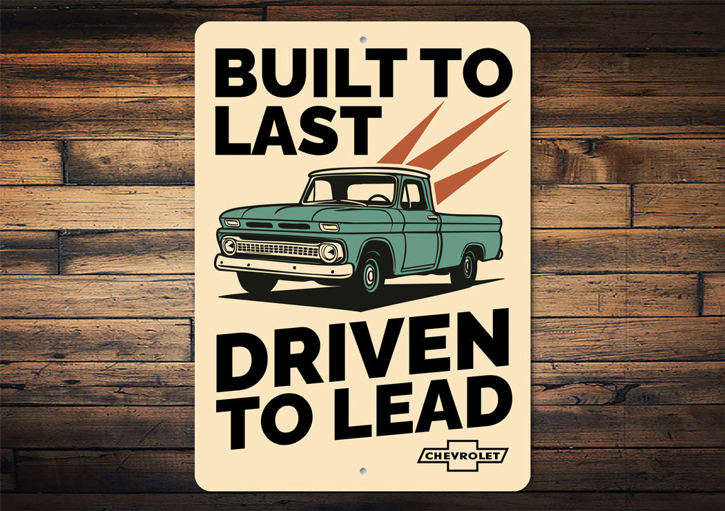 Chevy Trucks Built To Last Driven To Lead Sign