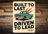 Chevy Trucks Built To Last Driven To Lead Sign