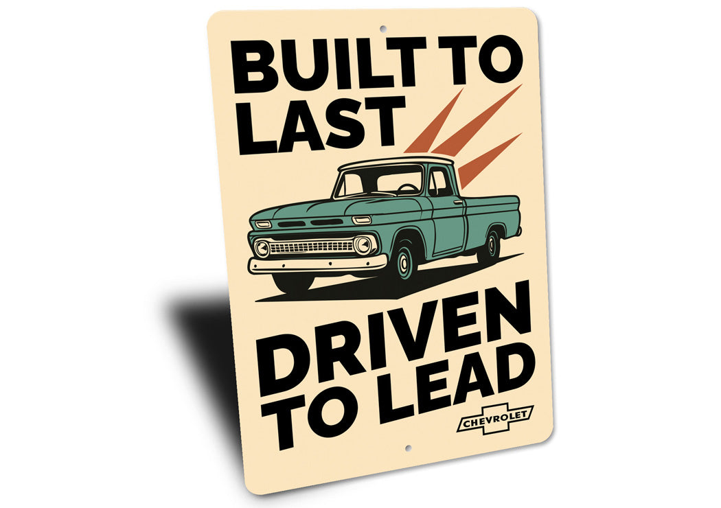 Chevy Trucks Built To Last Driven To Lead Sign