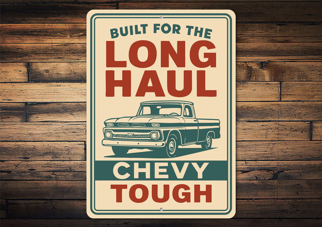 Chevy Tough Built For The Long Haul Chevrolet Sign