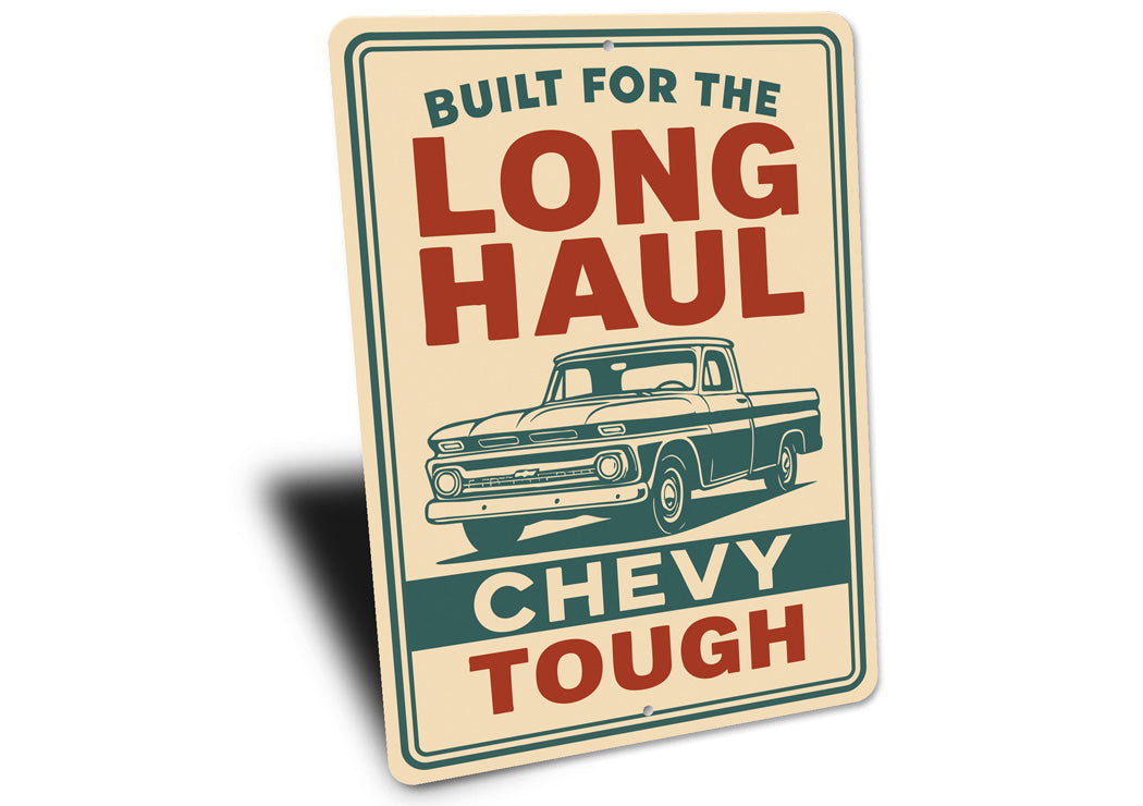 Chevy Tough Built For The Long Haul Chevrolet Sign