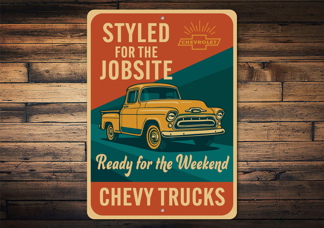 Chevy Truck Styled For Jobsite Ready For The Weekend Sign