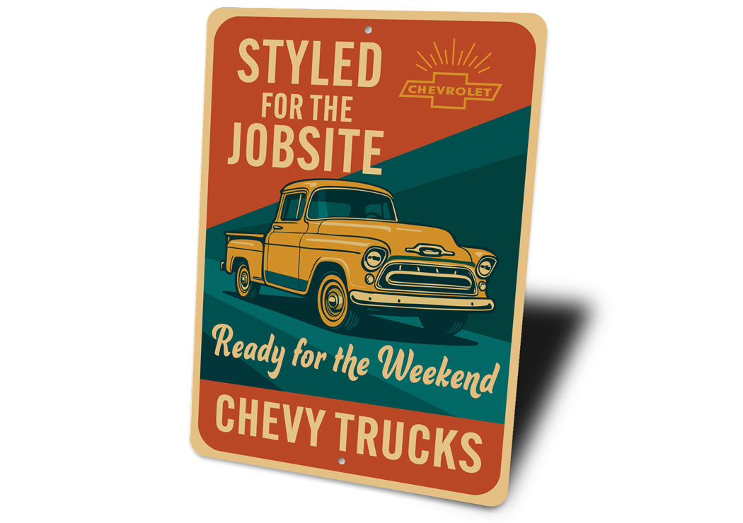 Chevy Truck Styled For Jobsite Ready For The Weekend Sign