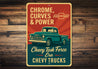 Chevy Trucks Chrome Curves And Power Chevrolet Sign