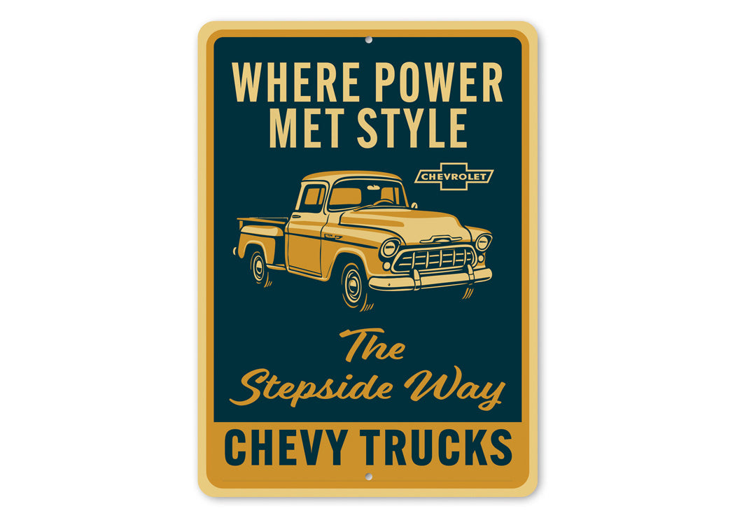 Chevy Trucks Where Power Met Style The Stepside Way Sign