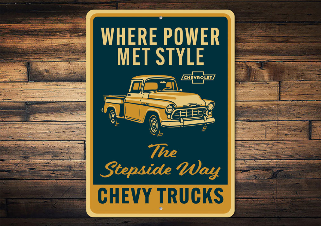 Chevy Trucks Where Power Met Style The Stepside Way Sign